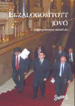 Gazs, Gir-Szsz, Stumpf - Elzlogostott jv - A Medgyessy-kormny msodik ve