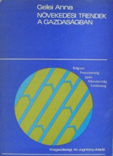 Gelei Anna, Harmath gnes (Szerk.) - Nvekedsi trendek a gazdasgban