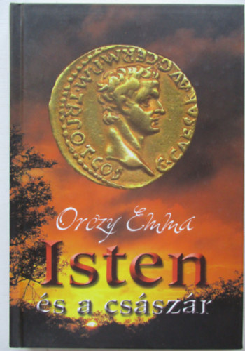 Orczy Emma - Isten s a csszr
