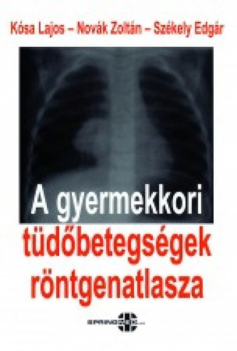 Ksa L.-Novk Z.-Szkely E. - A gyermekkori tdbetegsgek rntgenatlasza