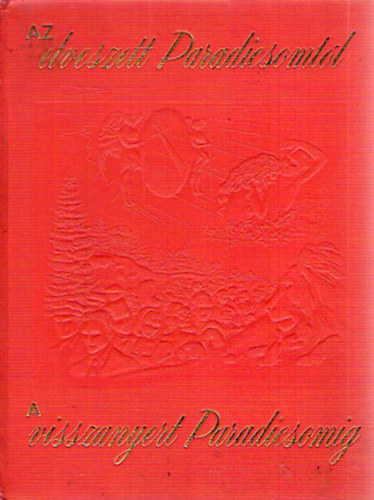 Bibliamagyar�zatok - Az elveszett Paradicsomt�l a visszanyert Paradicsomig (Jehova)