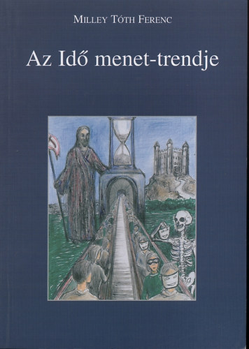 Milley Tth Ferenc - Az id menet-trendje