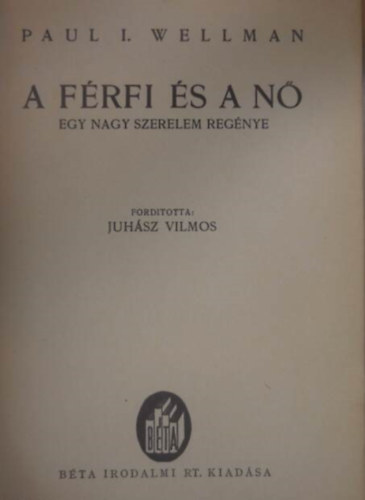 Paul Wellman - A férfi és a nő