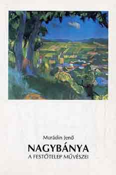 Murdin Jen - Nagybnya, a festtelep mvszei