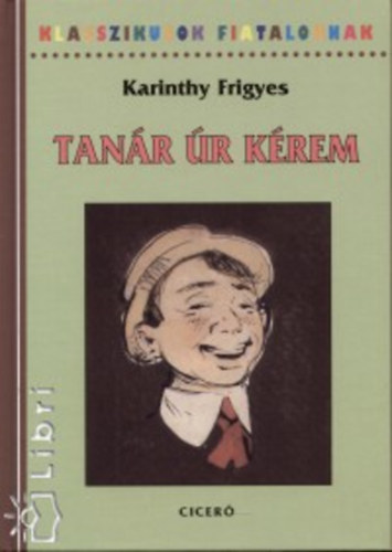 Karinthy Frigyes - Tanár úr kérem