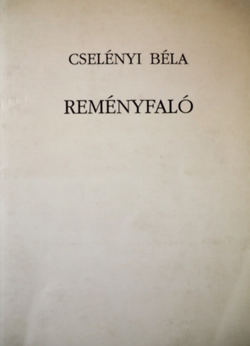 Cselnyi Bla - Remnyfal (sorsz., rovsrsos dediklt)