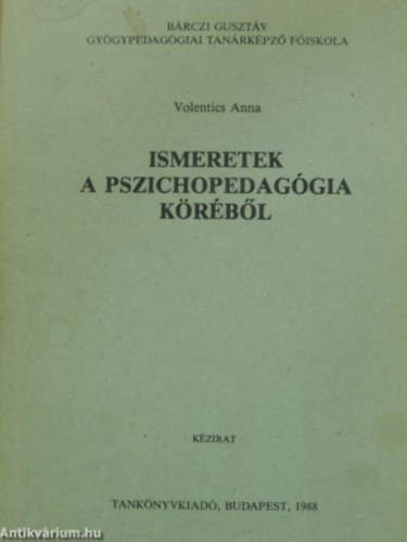 Volentics Anna - Ismeretek a pszichopedagógia köréből