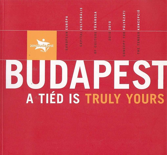 Bucsay Orsolya - Budapest a tid is - Truly yours - Eurpa kulturlis fvrosa 2010 Plyzati koncepci