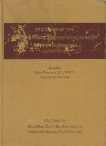 Takao Yamamuro (szerk.) - Ten years of the department of orthopaedic suergery Kyoto University (1978-1988)
