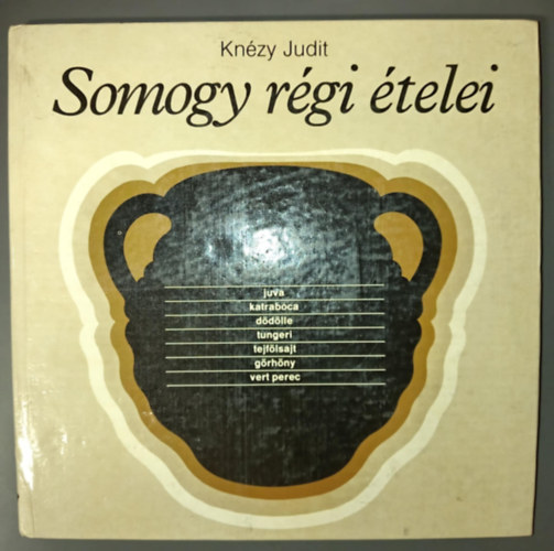 Knzy Judit, Graf.: Urai Erika - Somogy rgi telei (Juva, Katrabca, Ddlle, Tungeri, Tejflsat, Grhny, Vert perec) - Egyedi termkfot