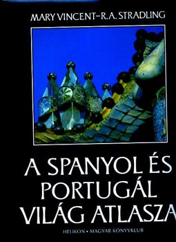 M. Vincent; Stradling R.A. - A spanyol �s portug�l vil�g atlasza