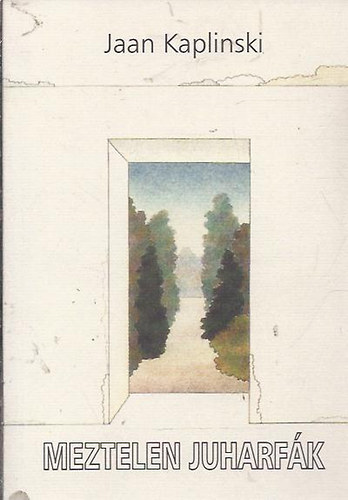 Jaan Kaplinski - Meztelen juharfák