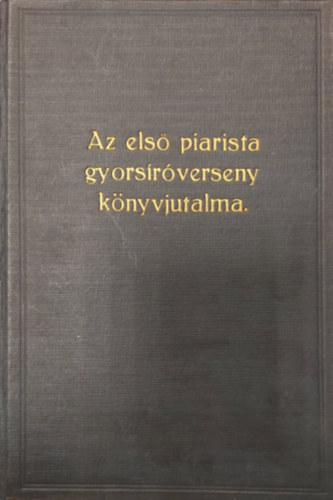 Dr. Nemes Zolt�n, Kiss J�zsef, Winkelmann L�szl� - Az els� piarista gyors�r�verseny k�nyvjutalma