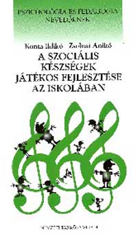 Konta Ildik�, Zsolnai Anik� - A szoci�lis k�szs�gek j�t�kos fejleszt�se az iskol�ban