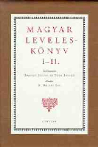 Tth L. (szerk.); Dr. Balogh Jzsef - Magyar Levelesknyv I-II.