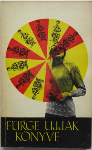 Villányi Emilné (szerk.) - Fürge ujjak könyve