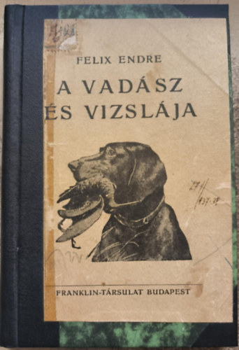 Flix Endre - A vadsz s vizslja