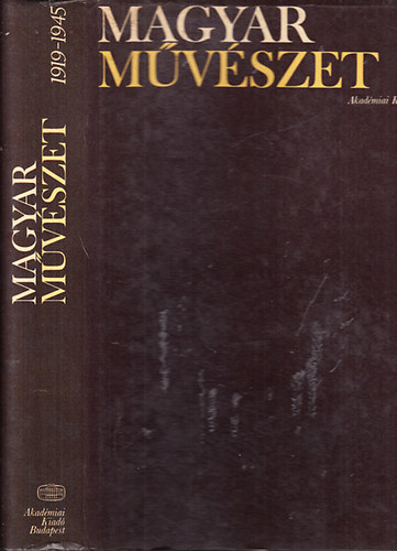 Kontha Sndor (szerk.) - Magyar mvszet 1919-1945 I. ktet