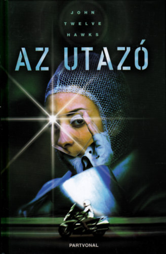 John Twelve Hawks - Az utaz