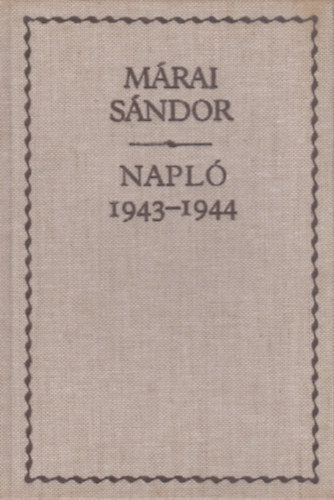 Márai Sándor - Napló 1943-1944