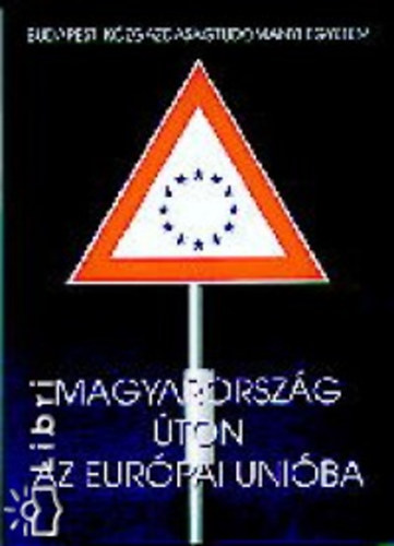 Izikné Hedri Gabriella - Magyarország úton az Európai Unióba