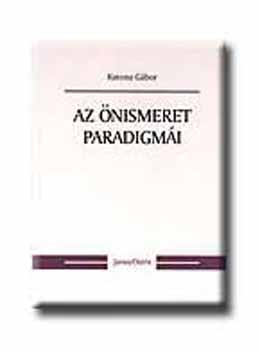 Katona Gábor - Az önismeret paradigmái