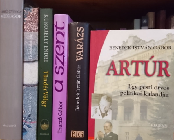 Benedek Istvn Gbor, Thurz Gbor, Kukorelly Endre, Czak Gbor, Spir Gyrgy - 6db-os magyar irodalmi knyvcsomag: Artr, Varzs, A szent, Tndrvlgy, Hosszalattsg, Messisok