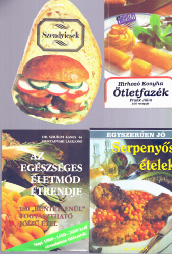 Dr. Szilgyi gnes s Hunyadvri Lszln, Frank Jlia - 4 db szakcsknyv: Szendvicsek, tletfazk, Serpenys telek, Az egszsges letmd trendje
