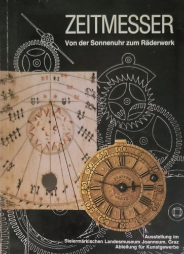 Eva Marko, Lukas Stolberg - Ausstellungkatalog Zeitmesser : von der Sonnenuhr zum Rderwerk