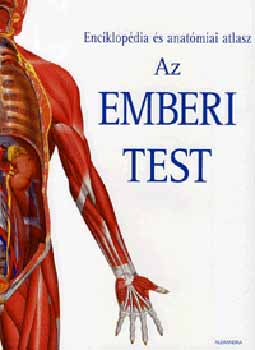 Janet (szerk.) Parker - Az emberi test - Enciklopdia s anatmiai atlasz