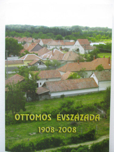 Juh�sz Antal (szerk) - �tt�m�s �vsz�zada 1908-2008