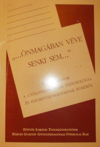 Zászkaliczky Péter szerk. - "... önmagában véve senki sem... "
