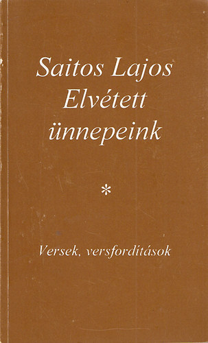 Saitos Lajos - Elv�tett �nnepeink