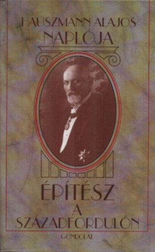 Hauszmann Alajos - Hauszmann Alajos Naplja  (ptsz a szzadforduln)