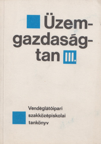 Mohácsi Ferenc - Üzemgazdaságtan III.