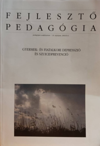 Dr. Saln Lengyel Mrta (szerk.) - Fejleszt pedaggia 16. vfolyam, 2005/5-6. Gyermek- s fiatalkori depresszi s szuicidprevenci (Mentor-Szanator Kft.)