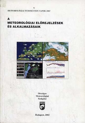 Mika Jnos (szerk.) - A meteorolgiai elrejelzsek s alkalmazsaik