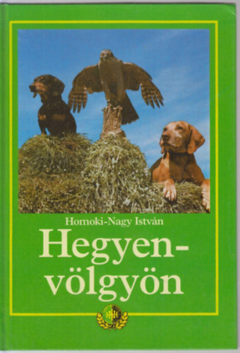 Homoki-Nagy Istv�n - Hegyen-v�lgy�n