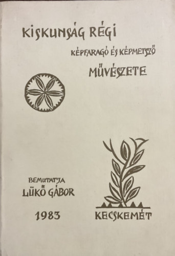 Lk Gbor - Kiskunsg rgi kpfarag s kpmetsz mvszete