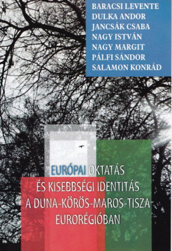 Hag Zaln, Kiss Gbor Ferenc - Eurpai oktats s kisebbsgi identits a Duna-Krs-Maros-Tisza Eurorgiban
