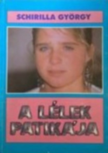 Schrilla György - A lélek patikája (dedikált!) + Az élet patikája - 2 könyv