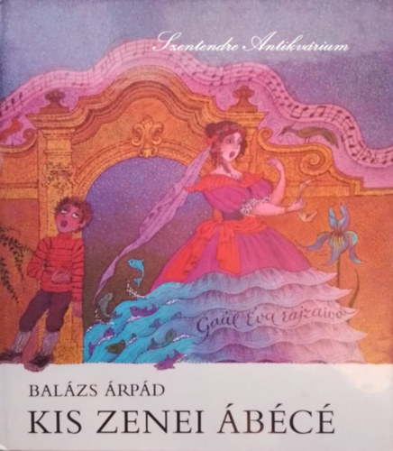 Balázs Árpád, Ambrus Éva (szerk.), Graf.: Gaál Éva - Kis zenei ábécé - Gaál Éva illusztrációival (Bölcs Bagoly sorozat; Saját képpel!)