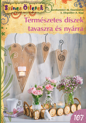 A. Diepolder; Marion Dawidowski; G. Auenhammer; Angelika Kipp - Termszetes dszek tavaszra s nyrra