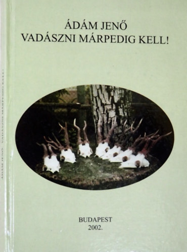 dm Jen - Vadszni mrpedig kell