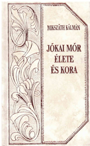 Mikszáth Kálmán - Jókai Mór élete és kora (folytatás) Mikszáth-sorozat 37.