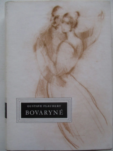 Gustave Flaubert - Bovaryné