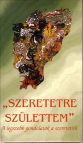 Vg Zsuzsanna (szerk.) - Szeretetre szlettem