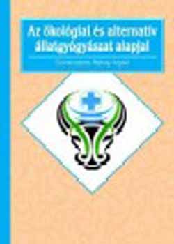 Mtray rpd (szerk.) - Az kolgiai s alternatv llatgygyszat alapjai