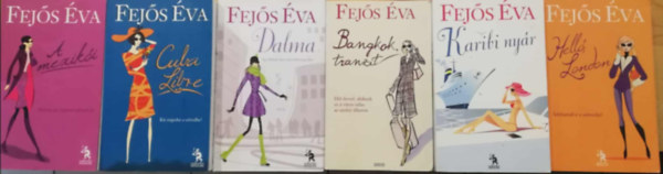 6 db Fejős Éva könyv (A mexikói, Cuba Libre, Dalma, Bangkok transit, Karibi Nyár, Helló London)