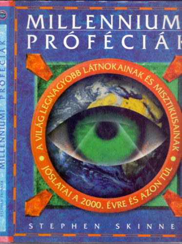 Stephen Skinner - Millenniumi prfcik (A vilg legnagyobb ltnokainak s misztikusainak jslatai a 2000. vre s azon tl)